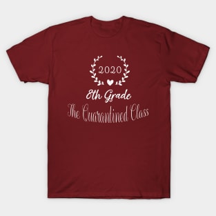 8th Grade 2020 The Quarantined Design Gift | 8th Grade 2020 Gift | Eight Grade 2020 | Middle School Graduation T-Shirt